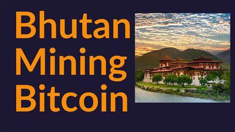 Bhutan Has Even More Bitcoin Than El Salvador Thanks to Its Mining Operation - Decrypt