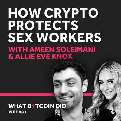 How Crypto Protects Sex Workers with Ameen Soleimani & Allie Eve Knox from Spankchain - What Bitcoin Did