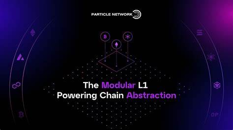 Particle Network Releases Modular Layer 1 for Chain Abstraction and Universal Accounts - Bitcoin.com News